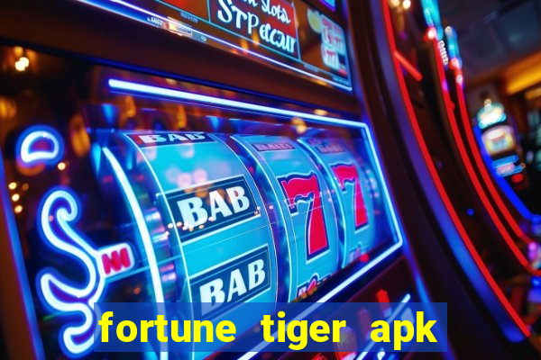 fortune tiger apk dinheiro infinito